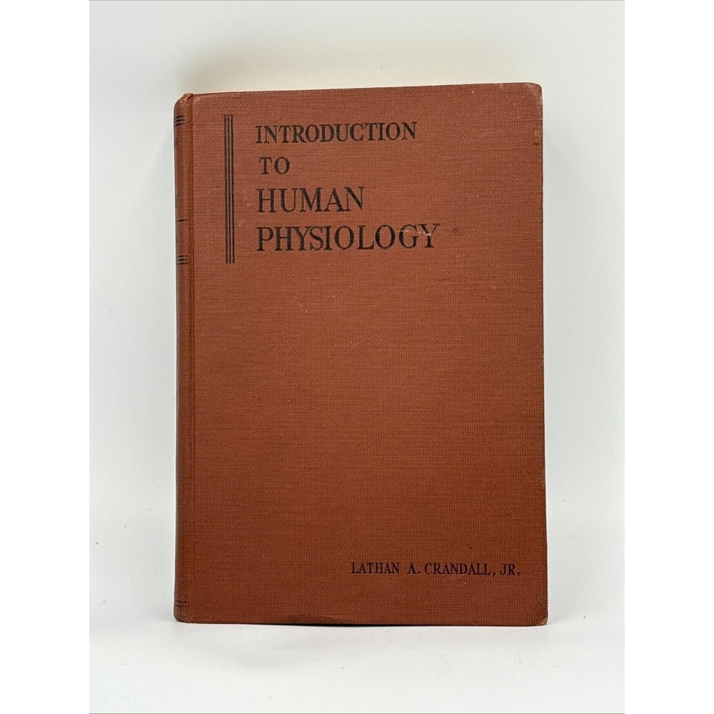 Introduction to Human Physiology - 3rd Edition 1947 Lathan Crandall JR